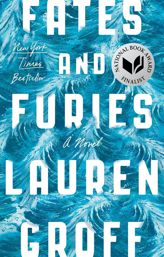 Fates and Furies: A Novel by Lauren Groff